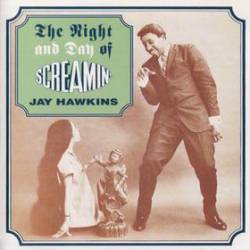 The Night and Day of Screamin' Jay Hawkins